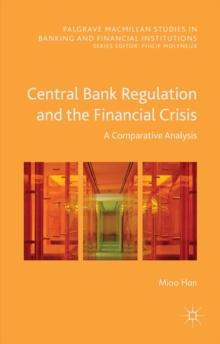 Central Bank Regulation and the Financial Crisis : A Comparative Analysis