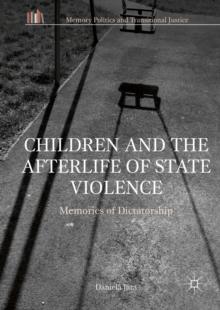 Children and the Afterlife of State Violence : Memories of Dictatorship