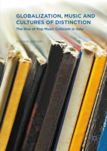 Globalization, Music and Cultures of Distinction : The Rise of Pop Music Criticism in Italy