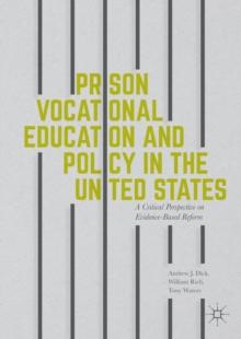 Prison Vocational Education and Policy in the United States : A Critical Perspective on Evidence-Based Reform