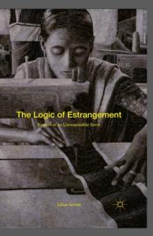 The Logic of Estrangement : Reason in an Unreasonable Form