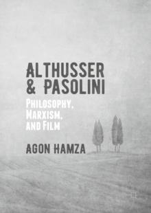 Althusser and Pasolini : Philosophy, Marxism, and Film