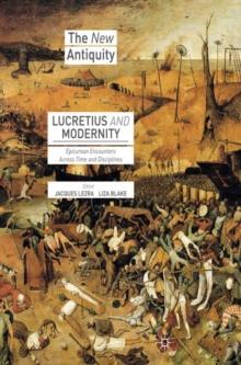 Lucretius and Modernity : Epicurean Encounters Across Time and Disciplines