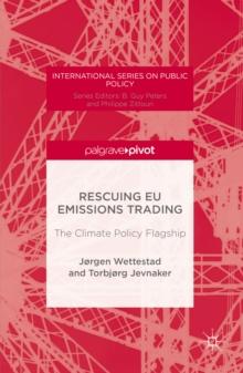 Rescuing EU Emissions Trading : The Climate Policy Flagship