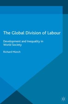 The Global Division of Labour : Development and Inequality in World Society