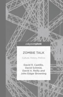 Zombie Talk : Culture, History, Politics