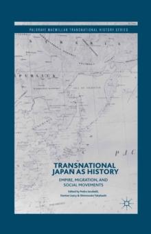 Transnational Japan as History : Empire, Migration, and Social Movements