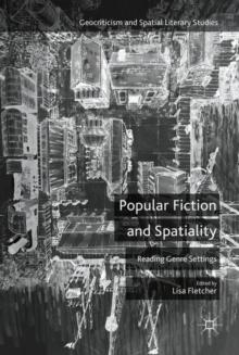 Popular Fiction and Spatiality : Reading Genre Settings