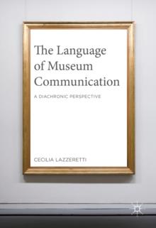 The Language of Museum Communication : A Diachronic Perspective