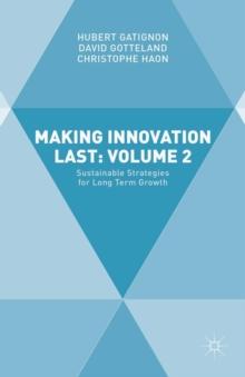 Making Innovation Last: Volume 2 : Sustainable Strategies for Long Term Growth