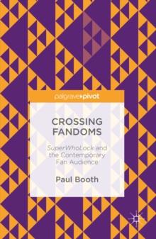 Crossing Fandoms : SuperWhoLock and the Contemporary Fan Audience