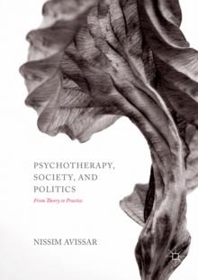 Psychotherapy, Society, and Politics : From Theory to Practice