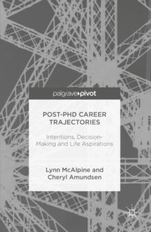 Post-PhD Career Trajectories : Intentions, Decision-Making and Life Aspirations