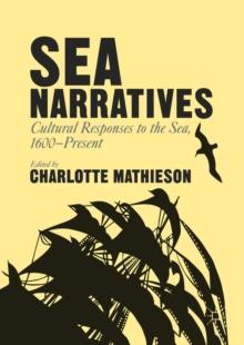 Sea Narratives: Cultural Responses to the Sea, 1600-Present