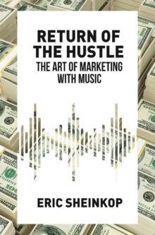 Return of the Hustle : The Art of Marketing With Music