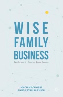 Wise Family Business : Family Identity Steering Brand Success