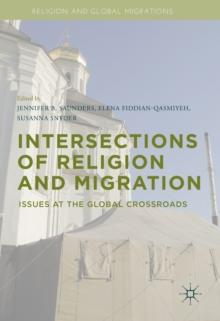 Intersections of Religion and Migration : Issues at the Global Crossroads