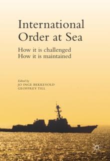 International Order at Sea : How it is challenged. How it is maintained.