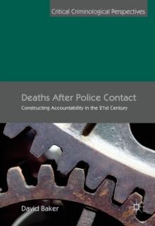 Deaths After Police Contact : Constructing Accountability in the 21st Century