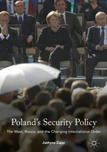 Poland's Security Policy : The West, Russia, and the Changing International Order