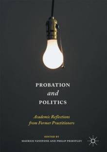 Probation and Politics : Academic Reflections from Former Practitioners