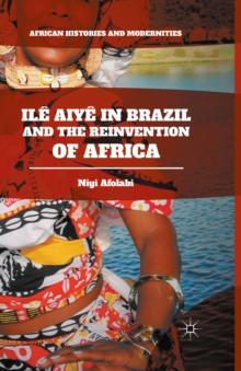 Ile Aiye in Brazil and the Reinvention of Africa