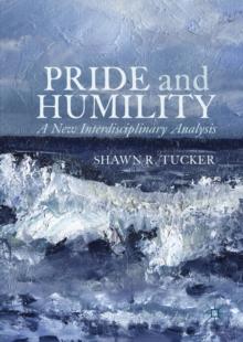 Pride and Humility : A New Interdisciplinary Analysis