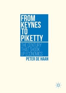 From Keynes to Piketty : The Century that Shook Up Economics