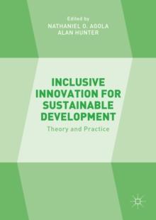 Inclusive Innovation for Sustainable Development : Theory and Practice