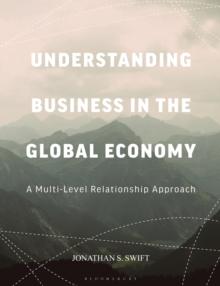 Understanding Business in the Global Economy : A Multi-Level Relationship Approach