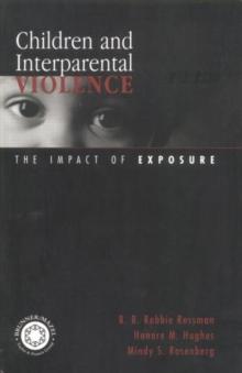 Children and Interparental Violence : The Impact of Exposure