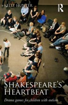 Shakespeare's Heartbeat : Drama games for children with autism