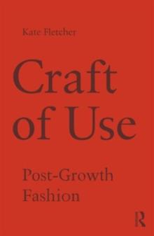 Craft of Use : Post-Growth Fashion