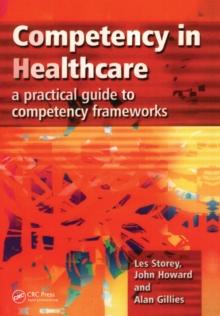 Competency in Healthcare : A Practical Guide to Competency Frameworks