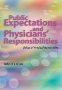 Public Expectations and Physicians' Responsibilities : Voices of Medical Humanities