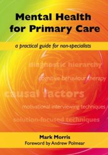 Mental Health for Primary Care : A Practical Guide for Non-Specialists