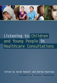 Listening to Children and Young People in Healthcare Consultations