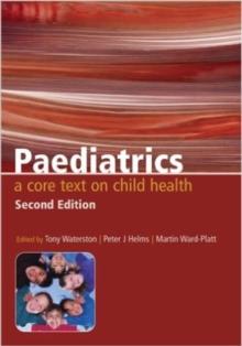 Paediatrics : A Core Text on Child Health, Second Edition