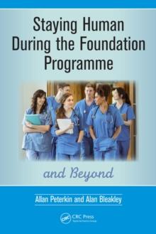 Staying Human During the Foundation Programme and Beyond : How to thrive after medical school