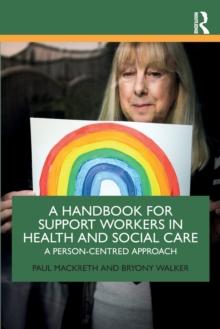 A Handbook for Support Workers in Health and Social Care : A Person-Centred Approach