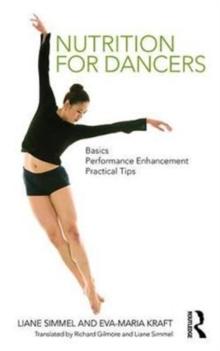 Nutrition for Dancers : Basics, Performance Enhancement, Practical Tips