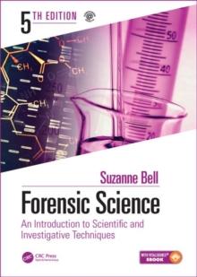 Forensic Science : An Introduction to Scientific and Investigative Techniques, Fifth Edition