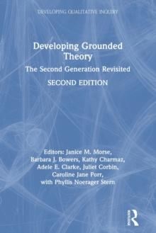 Developing Grounded Theory : The Second Generation Revisited