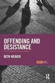 Offending and Desistance : The importance of social relations