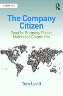 The Company Citizen : Good for Business, Planet, Nation and Community