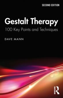 Gestalt Therapy : 100 Key Points and Techniques