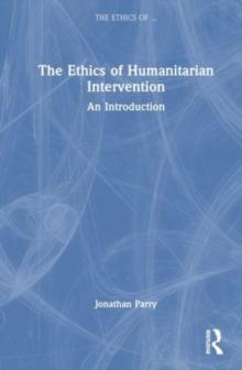 The Ethics of Humanitarian Intervention : An Introduction