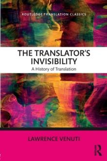 The Translator's Invisibility : A History of Translation