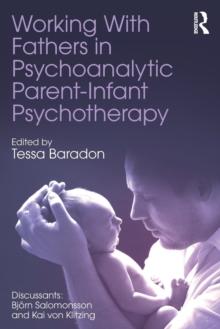 Working With Fathers in Psychoanalytic Parent-Infant Psychotherapy