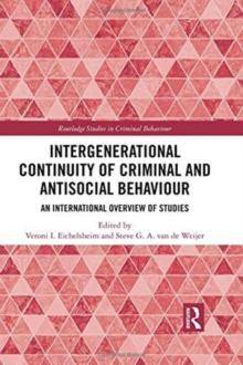 Intergenerational Continuity of Criminal and Antisocial Behaviour : An International Overview of Studies